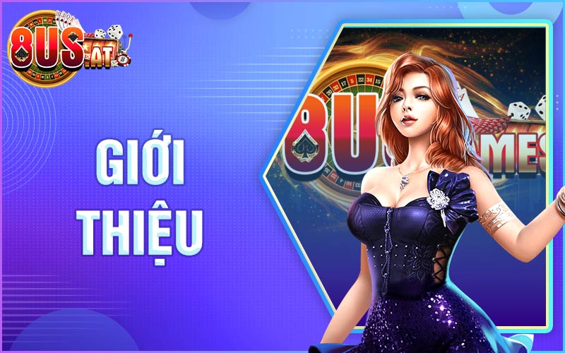 Giới thiệu 8us - Tìm hiểu những thông tin về cổng game