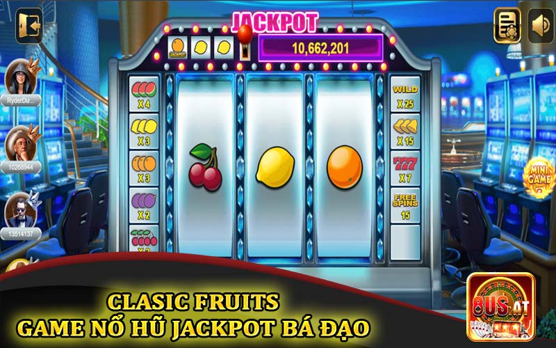 Clasic Fruits - Game nổ hũ Jackpot bá đạo