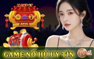 TOP cổng game Nổ hũ uy tín, chất lượng hàng đầu tại Việt Nam
