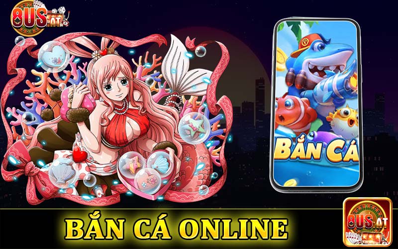 Bắn Cá Online