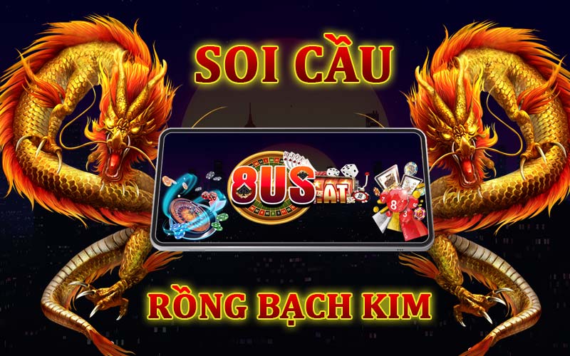 Soi cầu Rồng Bạch Kim